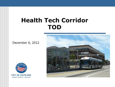 Health Tech Corridor TOD December 6, 2012. The Health Tech Corridor- Before.