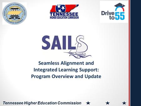 Tennessee Higher Education Commission Seamless Alignment and Integrated Learning Support: Program Overview and Update.