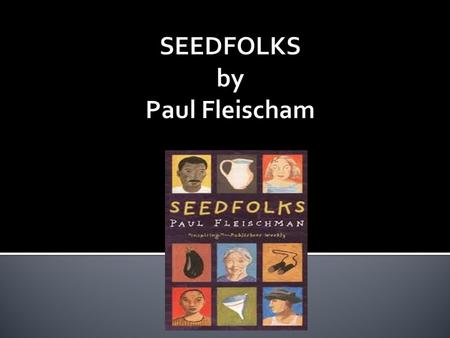 SEEDFOLKS by Paul Fleischam
