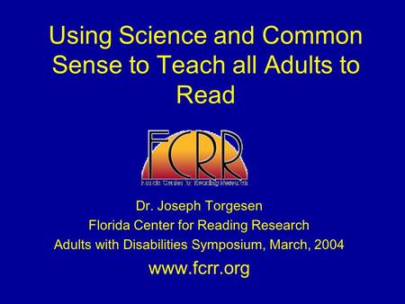 Using Science and Common Sense to Teach all Adults to Read