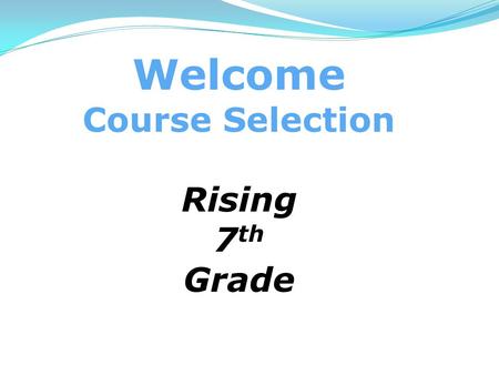 Welcome Course Selection Rising 7 th Grade. HPMS Website Main Page www.lcps.org/hpms Link to Program of Studies.