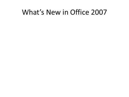 What’s New in Office 2007. Microsoft Office Groove 2007 See Microsoft Office Groove 2007 in action. This demo shows how Groove 2007 helps you and your.
