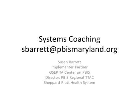 Susan Barrett Implementer Partner OSEP TA Center on PBIS