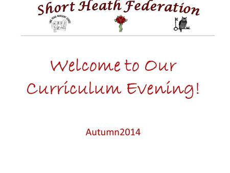 Welcome to Our Curriculum Evening! Autumn2014. Our aims for this evening: To introduce the team To share our new ‘Irresistible’ curriculum To suggest.