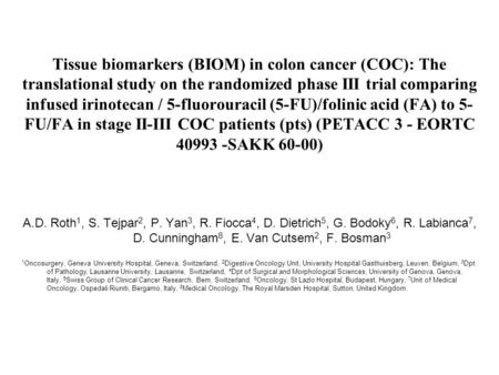 Tissue biomarkers (BIOM) in colon cancer (COC): The translational study on the randomized phase III trial comparing infused irinotecan / 5-fluorouracil.
