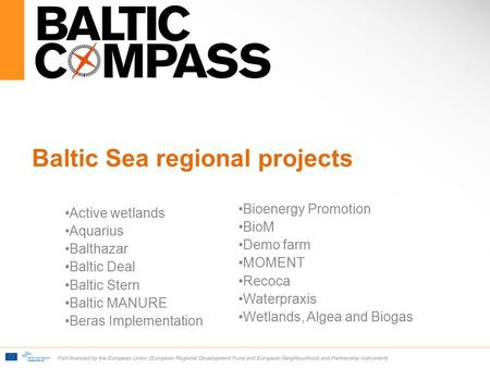 Active wetlands Aquarius Balthazar Baltic Deal Baltic Stern Baltic MANURE Beras Implementation Baltic Sea regional projects Bioenergy Promotion BioM Demo.
