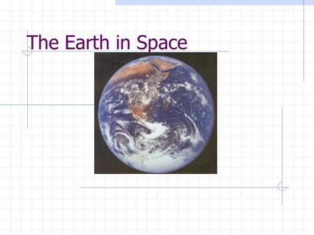 The Earth in Space.
