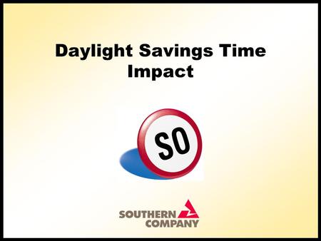 Daylight Savings Time Impact DST Impact  Goal - estimate the change in energy due to DST  Approach – Measure energy before and after the DST date.