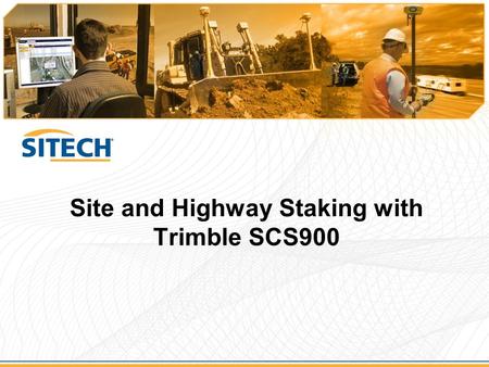Site and Highway Staking with Trimble SCS900