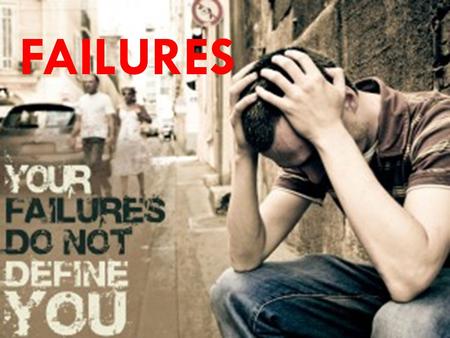FAILURES. KING DAVID HISTORY : Israel was struggling under the leadership of king Saul. Saul was no longer God’s chosen leader for Israel and his mental.