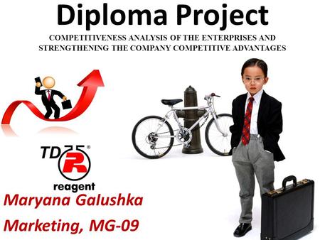 Diploma Project Maryana Galushka Marketing, MG-09 COMPETITIVENESS ANALYSIS OF THE ENTERPRISES AND STRENGTHENING THE COMPANY COMPETITIVE ADVANTAGES.