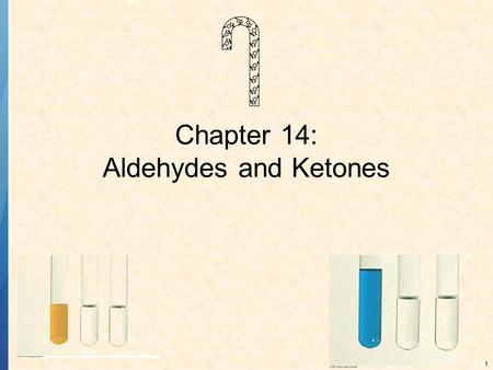 1 Chapter 14: Aldehydes and Ketones. 2 ALDEHYDES AND KETONES The carbonyl group: Aldehydes have at least one hydrogen attached to the carbonyl group.