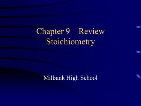 Chapter 9 – Review Stoichiometry