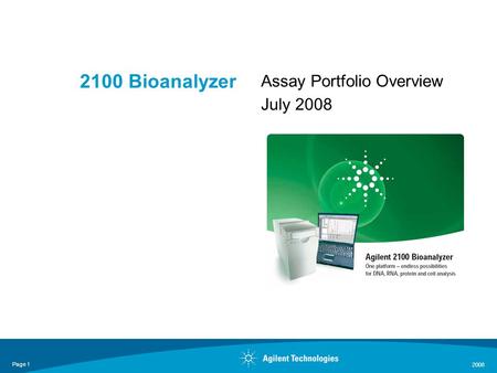 Page 1 2008 2100 Bioanalyzer Assay Portfolio Overview July 2008.