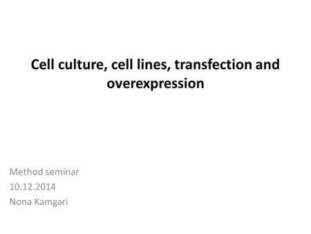 Cell culture, cell lines, transfection and overexpression
