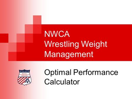 NWCA Wrestling Weight Management Optimal Performance Calculator.