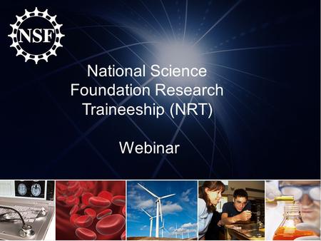 National Science Foundation Research Traineeship (NRT) Webinar.
