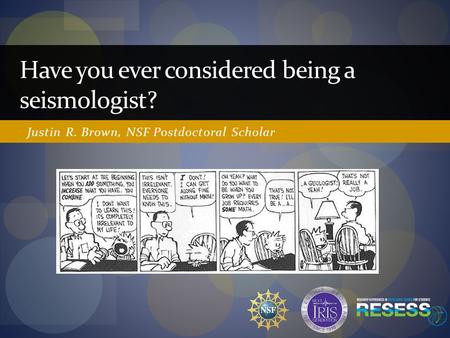Have you ever considered being a seismologist?