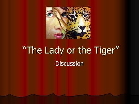 “The Lady or the Tiger” Discussion.