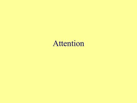 Attention.