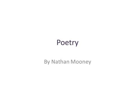 Poetry By Nathan Mooney.