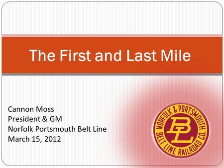 Cannon Moss President & GM Norfolk Portsmouth Belt Line March 15, 2012