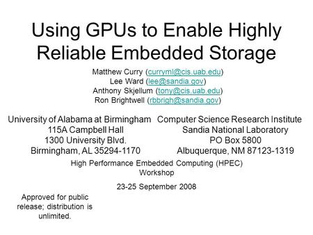 Using GPUs to Enable Highly Reliable Embedded Storage University of Alabama at Birmingham 115A Campbell Hall 1300 University Blvd. Birmingham, AL 35294-1170.
