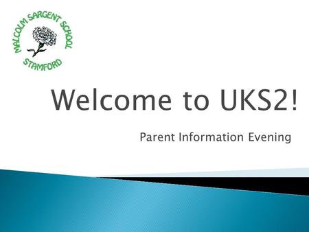 Welcome to UKS2! Parent Information Evening.  Mrs Sudera  Ms Williams  Mrs Snell  Miss Lenton  Mrs Wallington (HLTA) Mrs Darby Mrs Morpeth Mrs Lewis.