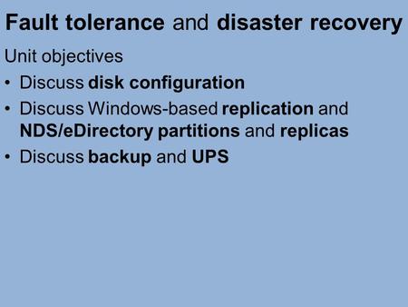 Fault tolerance and disaster recovery