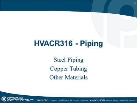 Steel Piping Copper Tubing Other Materials