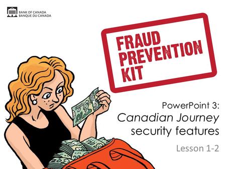 PowerPoint 3: Canadian Journey security features Lesson 1-2.