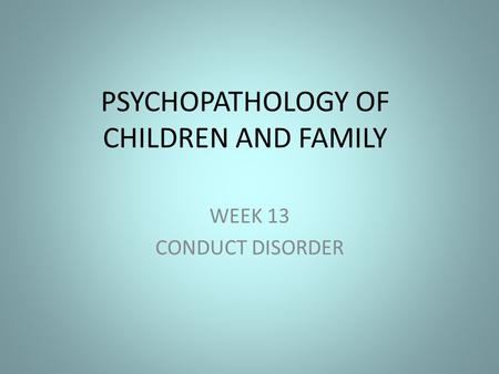 PSYCHOPATHOLOGY OF CHILDREN AND FAMILY