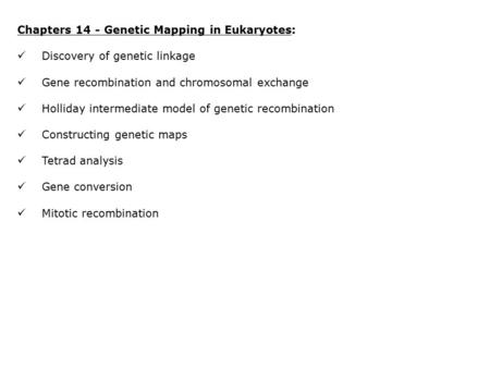 Chapters 14 - Genetic Mapping in Eukaryotes: