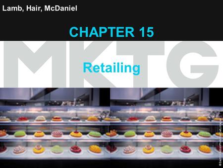 Chapter 15 Copyright ©2012 by Cengage Learning Inc. All rights reserved 1 Lamb, Hair, McDaniel CHAPTER 15 Retailing © EschCollection/Photonica/Getty Images.