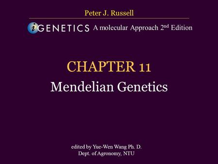 CHAPTER 11 Mendelian Genetics