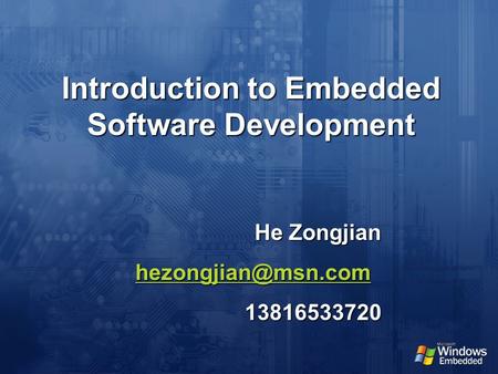 Introduction to Embedded Software Development He Zongjian 13816533720.