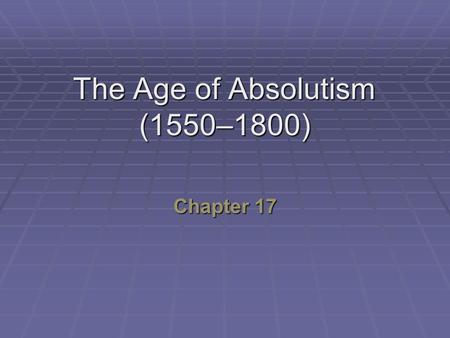 The Age of Absolutism (1550–1800)