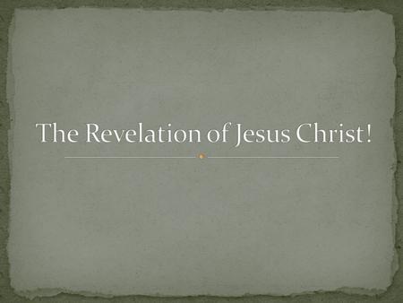 Introduction to the Revelation (1:1-3) Grace & Peace from God to the 7 Churches (1:4-6) Grace & peace from the Triune God. Christ is listed third and.