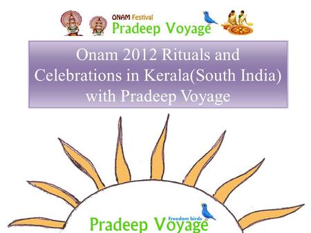 Onam 2012 Rituals and Celebrations in Kerala(South India) with Pradeep Voyage.