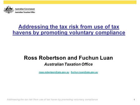 1 Addressing the tax risk from use of tax haven by promoting voluntary compliance Addressing the tax risk from use of tax havens by promoting voluntary.