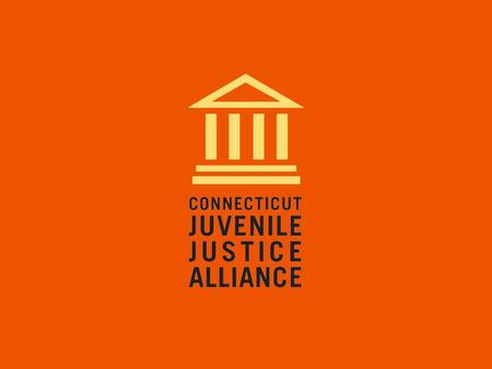 Mission The mission of the Connecticut Juvenile Justice Alliance is to reduce the number of children and youth entering the juvenile and criminal justice.