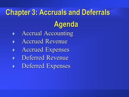 Chapter 3: Accruals and Deferrals