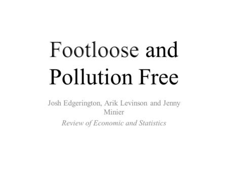 Josh Edgerington, Arik Levinson and Jenny Minier Review of Economic and Statistics.