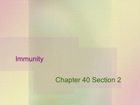Immunity Chapter 40 Section 2. Lymphatic System.