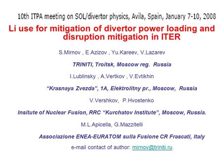 Li use for mitigation of divertor power loading and disruption mitigation in ITER S.Mirnov, E.Azizov, Yu.Kareev, V.Lazarev TRINITI, Troitsk, Moscow reg.