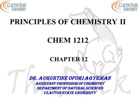 PRINCIPLES OF CHEMISTRY II CHEM 1212 CHAPTER 12