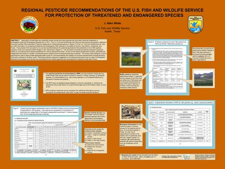 REGIONAL PESTICIDE RECOMMENDATIONS OF THE U.S. FISH AND WILDLIFE SERVICE FOR PROTECTION OF THREATENED AND ENDANGERED SPECIES J. Allen White U.S. Fish and.