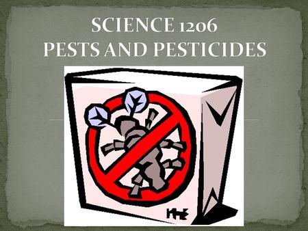 PESTICIDES First-Generation Second Generation BIOAMPLIFICATION INTEGRATED PEST MANAGEMENT Chemical Control Biological Control Pesticide Resistance.