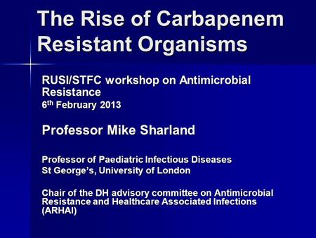 The Rise of Carbapenem Resistant Organisms