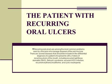 THE PATIENT WITH RECURRING ORAL ULCERS